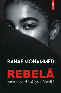 Rebelă - Paperback brosat - Rahaf Mohammed