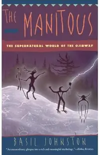 The Manitous: Supernatural World of the Ojibway, the