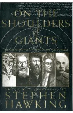 On the Shoulders of Giants: The Great Works of Physics and Astronomy