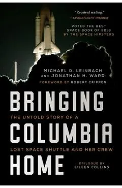 Bringing Columbia Home: The Untold Story of a Lost Space Shuttle and Her Crew