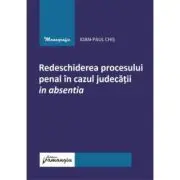 Redeschiderea procesului penal in cazul judecatii in absentia