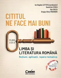 Cititul ne face mai buni. Limba și literatura română. Noțiuni, aplicații, repere tematice. Clasa a IX-a - Paperback brosat - Dan Gulea, Dragoș Silviu Păduraru, Dumitriţa Stoica