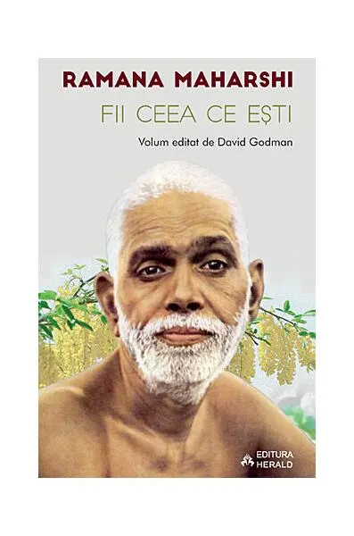 Fii ceea ce ești - Paperback brosat - Ramana Maharshi