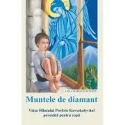 Muntele de diamant. Viata Sfantului Porfirie Kavsokalyvitul povestita pentru copii