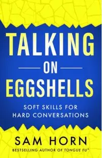Talking on Eggshells: Soft Skills for Hard Conversations