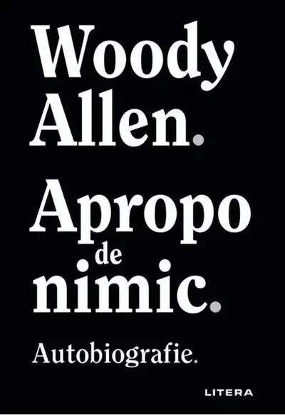 Apropo de nimic - Paperback brosat - Woody Allen