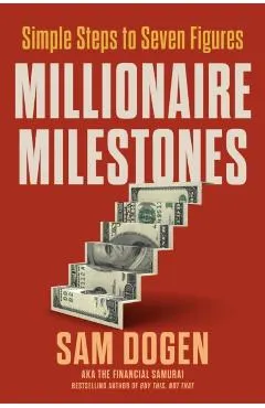 Millionaire Milestones: Simple Steps to Seven Figures