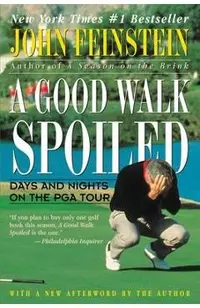 A Good Walk Spoiled: Days and Nights on the PGA Tour