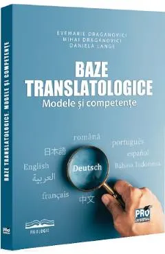 Baze translatologice. Modele si competente