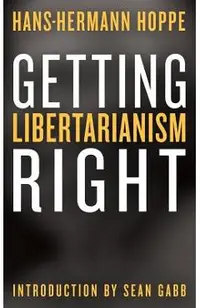 Getting Libertarianism Right