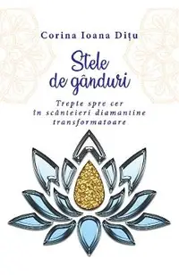 Stele de ganduri. Trepte spre cer in scanteieri diamantine transformatoare