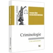 Criminologie. Curs universitar