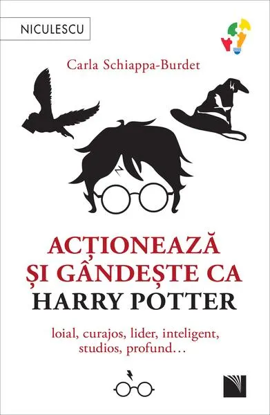 Acționează și gândește ca Harry Potter - Paperback brosat - Carla Schiappa-Burdet