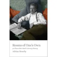 Rooms of One's Own: 50 Places That Made Literary History