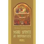Mari Sfinti ai Ortodoxiei