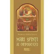 Mari Sfinti ai Ortodoxiei