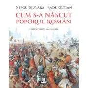 Cum s-a nascut poporul roman (editie revazuta si adaugita)