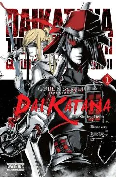 Goblin Slayer Side Story II: Dai Katana, Vol. 1 (Manga): The Singing Death