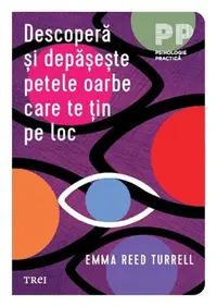 Descoperă și depășește petele oarbe care te țin pe loc - Paperback brosat