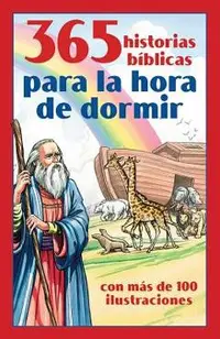 365 Historias B�blicas Para La Hora de Dormir: Con M�s de 100 Ilustraciones