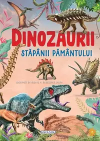 Dinozaurii, stăpânii pământului - Hardcover - ***