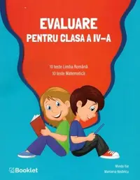 Evaluare pentru clasa a IV-a. Limba romana si matematica