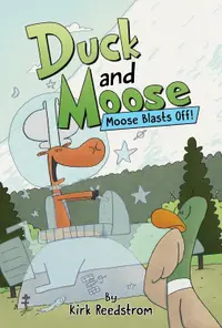 Duck and Moose 2: Moose Blasts Off!