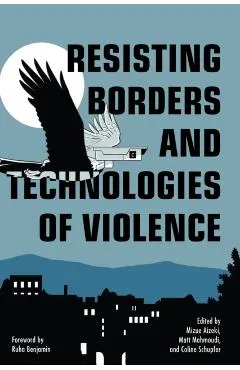 Resisting Borders and Technologies of Violence