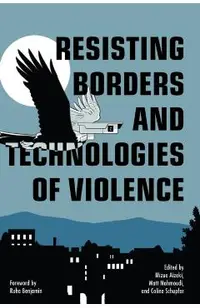 Resisting Borders and Technologies of Violence