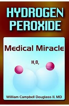 Hydrogen Peroxide - Medical Miracle