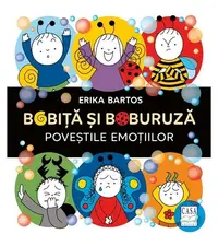 Bobiță și Buburuză. Poveștile emoțiilor - Hardcover - Erika Bartos