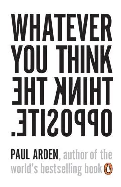 Whatever You Think, Think the Opposite