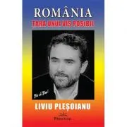 ROMANIA - Tara unui VIS posibil