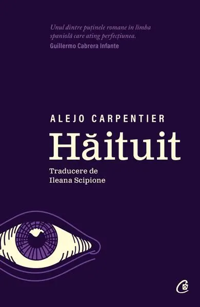 Hăituit - Paperback brosat - Alejo Carpentier