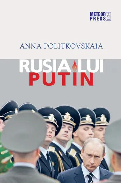 Rusia lui Putin - Paperback brosat - Anna Politkovskaia