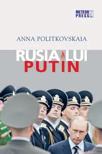 Rusia lui Putin - Paperback brosat - Anna Politkovskaia