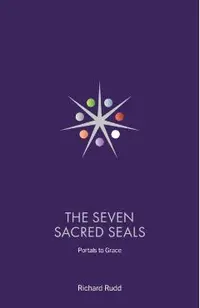 The Seven Sacred Seals: Portals To Grace