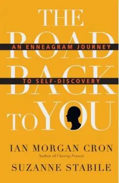 The Road Back to You: An Enneagram Journey to Self-Discovery