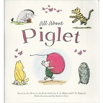 Winnie-the-Pooh: All About Piglet