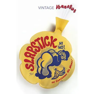 Vintage: Vonnegut: Slapstick Or Lonesome No More