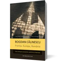 Franta, Europa, Romania. Eseu despre economie, politica si libertate