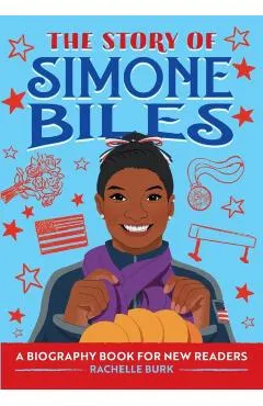 The Story of Simone Biles: A Biography Book for New Readers