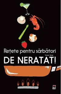 Retete pentru sarbatori de neratat!