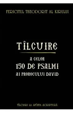 Tilcuire a celor150 de psalmi ai Prorocului David