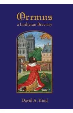 Oremus: A Lutheran Breviary