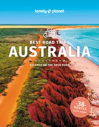 Lonely Planet: Best Road Trips Australia