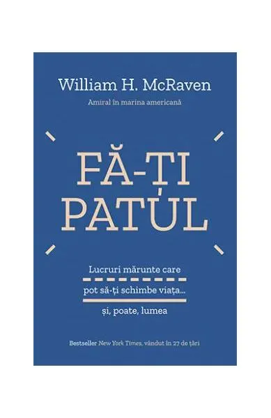 Fă-ți patul - Paperback brosat - William H. McRaven