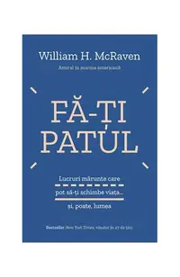 Fă-ți patul - Paperback brosat - William H. McRaven