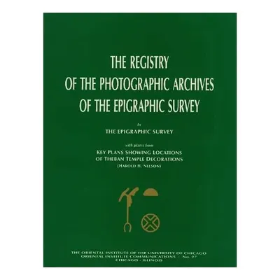 Registry of the Photographic Archives of the Epigraphic Survey