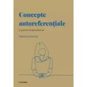 Volumul 54. Descopera Psihologia. Concepte autoreferentiale. O privire inspre interior